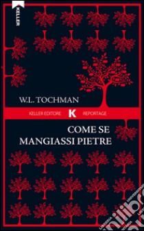 Come se mangiassi pietre libro di Tochman Wojciech