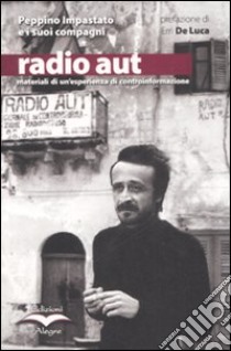 Radio Aut: materiali di un'esperienza di controinformazione libro di Vitale S. (cur.)