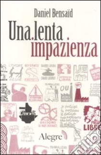 Una lenta impazienza libro di Bensaïd Daniel