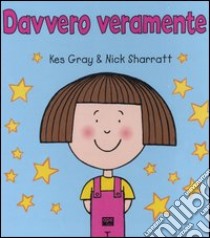 Davvero veramente libro di Sharratt Nick - Gray Kes