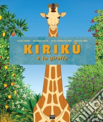 Kirikù e la giraffa libro di Ocelot Michel; Lebel Marianne; Moureaux-Néry Sylvie