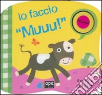 Io faccio «muuu!» libro di Birkett Georgie