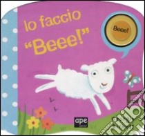 Io faccio «beee!» libro di Birkett Georgie