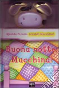 Buona notte, Mucchina! Con gadget libro di Howarth Daniel