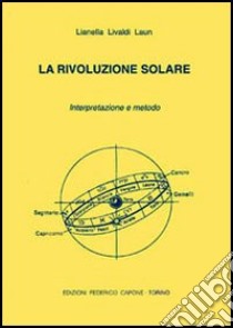 Rivoluzione solare. Interpretazione e metodo libro di Livaldi Laun Lianella