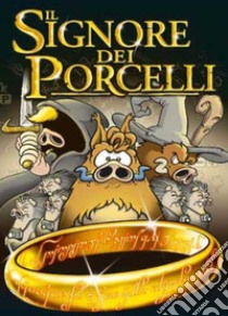 Il signore dei porcelli. Zannablù libro di Barbieri Barbara; Bonfanti Stefano