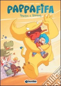 Pappafifa. Spuntini e spaventi libro di Spagnolo Sébastien; Deveney Jean-Christophe; Lorien