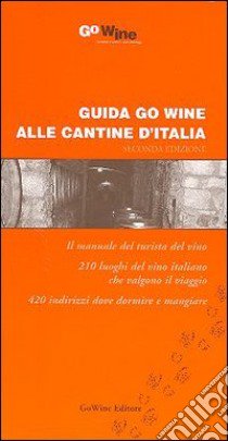 Guida Go Wine alle cantine d'Italia libro di Zanichelli M. (cur.); Corrado M. (cur.)