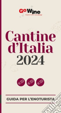 Cantine d'Italia 2024. Guida per il turista del vino libro