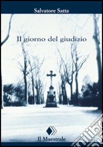 Il giorno del giudizio libro di Satta Salvatore