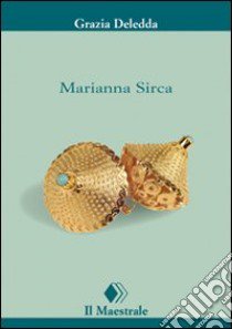 Marianna Sirca libro di Deledda Grazia