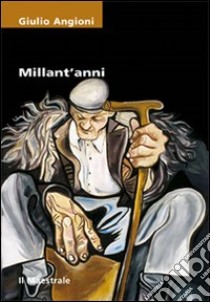 Millant'anni libro di Angioni Giulio