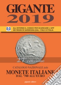 Gigante 2019. Catalogo nazionale delle monete italiane dal '700 all'euro libro di Gigante Fabio