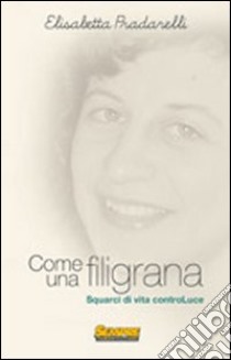 Come una filigrana libro di Pradarelli Elisabetta