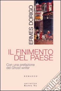 Il finimento del Paese libro di Dorigo Ermes