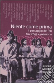 Niente come prima. Il passaggio del '68 tra storia e memoria libro di Giovannelli M. (cur.)