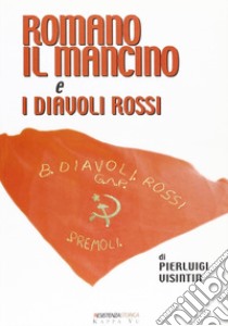 Romano il Mancino e i Diavoli Rossi libro di Visintin Pierluigi