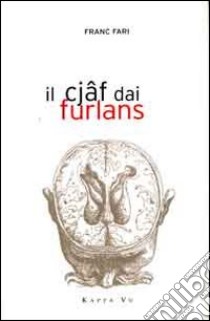 Il cjaf dai furlans. Ediz. multilingue libro di Fari Franc