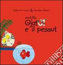 Gjat Ut e il pessut. Testo friulano libro di Crapiz Deborah; Alessio Doriana