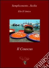 Cous cous libro di D'Amico Elio