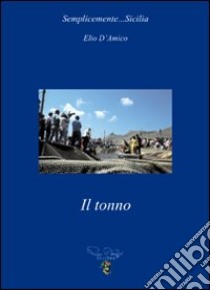 Il tonno libro di D'Amico Elio