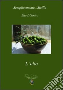 Olio libro di D'Amico Elio