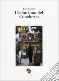 L'edonismo del cuochezio libro di Trapani Ezio