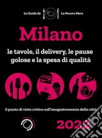 Milano de La Pecora Nera 2022. Le tavole, il delivery, le pause golose e la spesa di qualità libro di Cargiani Simone; D'Arienzo Fernanda