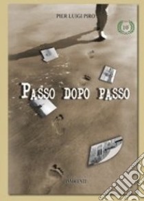 Passo dopo passo libro di Piro P. Luigi