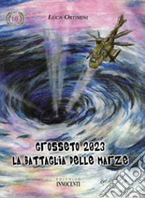 La battaglia delle Marze libro di Ortimini Luca