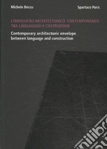 L'involucro architettonico contemporaneo tra linguaggio e costruzione libro di Beccu Michele; Paris Spartaco