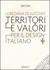 Territori e valori per il design italiano libro di Di Lucchio Loredana