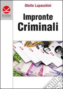 Impronte criminali libro di Lupacchini Otello