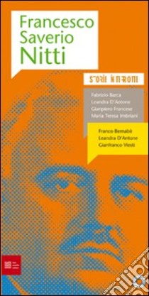 Francesco Saverio Nitti. Storie interrotte. Con CD Audio libro di Barca F. (cur.); D'Antone L. (cur.); Quaglia R. (cur.)