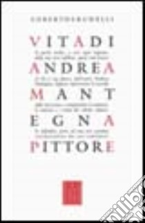 Vita di Andrea Mantegna pittore libro di Brunelli Roberto