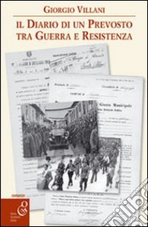 Il diario di un prevosto tra guerra e resistenza libro di Villani Giorgio