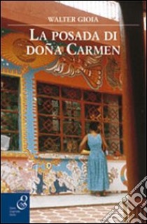 La posada di doña Carmen libro di Gioia Walter