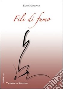 Fili di fumo libro di Marzocca Fabio