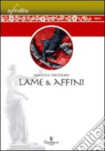 Lame & affini libro di Trossero Susanna