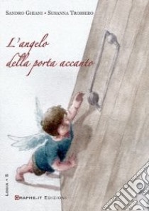 L'angelo della porta accanto libro di Ghiani Sandro; Trossero Susanna