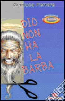 Dio non ha la barba libro di Ferrara Gianluca