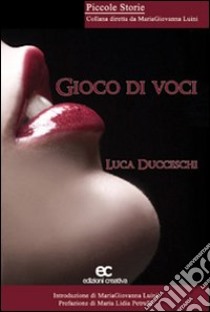 Gioco di voci libro di Ducceschi Luca