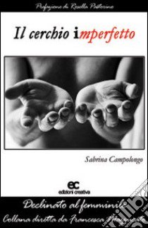 Il cerchio imperfetto libro di Campolongo Sabrina