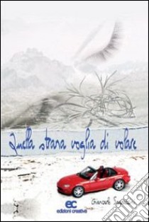 Quella strana voglia di volare libro di Spadaccini Giancarlo