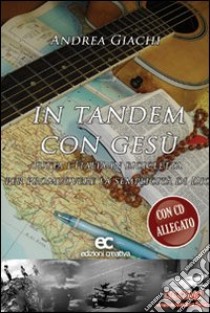 In tandem con Gesù. Con CD Audio libro di Giachi Andrea