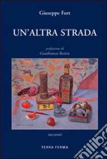 Un'altra strada libro di Fort Giuseppe