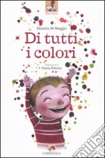 Di tutti i colori libro di Di Maggio Daniela