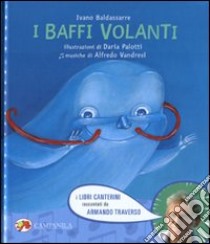 I baffi volanti. Ediz. illustrata. Con CD Audio libro di Baldassare Ivano