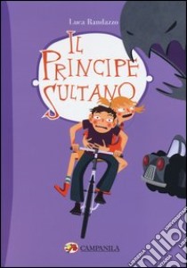 Il principe sultano libro di Randazzo Luca