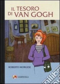 Il tesoro di Van Gogh libro di Morgese Roberto